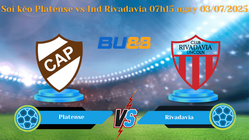 BU88 Nhận định soi kèo Platense vs Ind Rivadavia 07h15 ngày 03/07/2025 - Copa Argentina