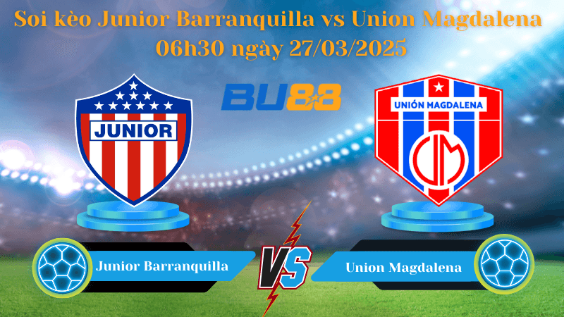 BU88 Nhận định soi kèo Junior Barranquilla vs Union Magdalena 06h30 ngày 27/03/2025 - VĐQG Colombia